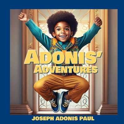 Adonis' Adventures: I Can Do It by Paul, Joe