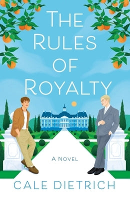 The Rules of Royalty by Dietrich, Cale