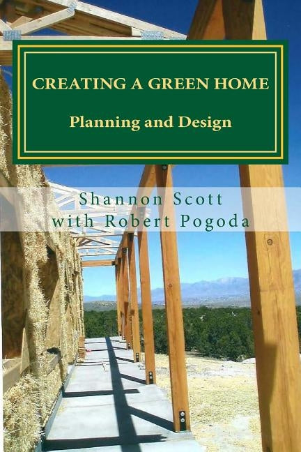 Creating a Green Home: Planning and Design by Pogoda, Robert