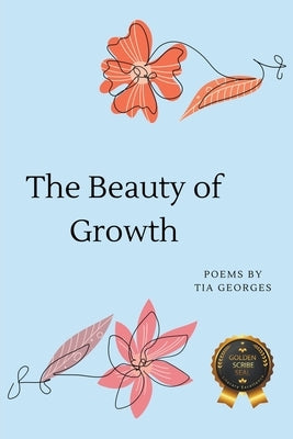 The Beauty of Growth by Georges, Tia