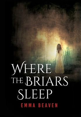 Where The Briars Sleep by Beaven, Emma