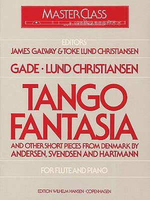 Tango Fantasia and Other Short Pieces for Flute and Piano by Gade, Jacob