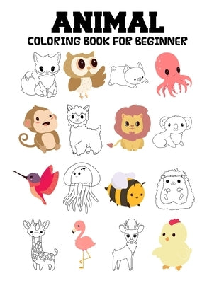 Animal Coloring Book For Beginner: Great For Learning and Coloring with over 55 Beautiful Hand Drawn Animal Illustrations, Difficult Easy by Coloring Co, Sunshinesky