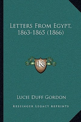 Letters From Egypt, 1863-1865 (1866) by Gordon, Lucie Duff