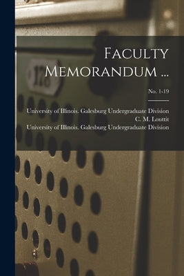 Faculty Memorandum ...; No. 1-19 by University of Illinois (Urbana-Champa