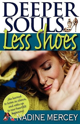 Deeper Souls, Less Shoes: An Owner's Manual for the Soul by Mercey, Nadine