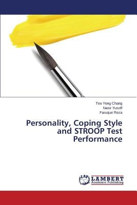 Personality, Coping Style and STROOP Test Performance by Yong Chang Teo