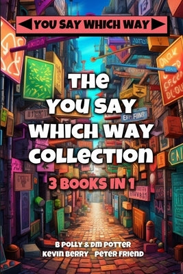 The You Say Which Way Collection: Dungeon of Doom, Secrets of the Singing Cave, Movie Mystery Madness by Polly, Blair