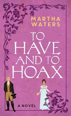 To Have and to Hoax by Waters, Martha