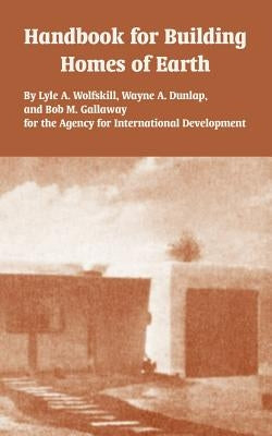 Handbook for Building Homes of Earth by Wolfskill, Lyle A.