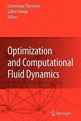 Optimization and Computational Fluid Dynamics by Thévenin, Dominique