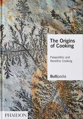 The Origins of Cooking: Palaeolithic and Neolithic Cooking by Elbullifoundation