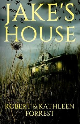 Jake's House by Forrest, Robert