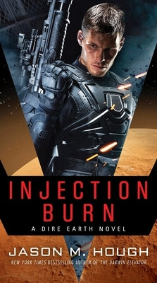 Injection Burn: A Dire Earth Novel by Hough, Jason M.