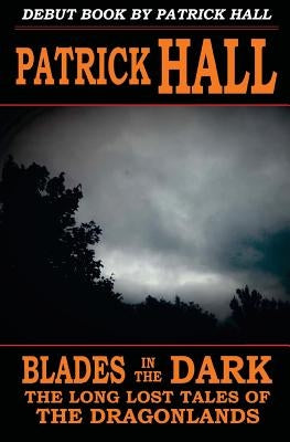 Blades in the Dark by Hall, Patrick