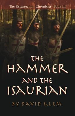 The Hammer and the Isaurian by Klem, David