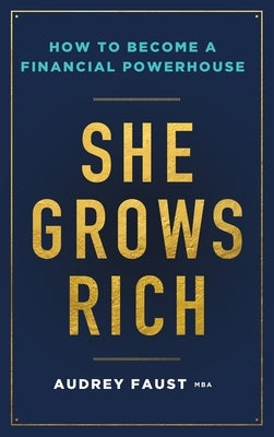 She Grows Rich by Faust, Audrey