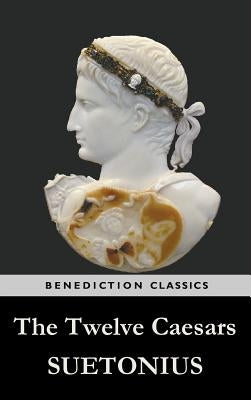 The Twelve Caesars by Suetonius