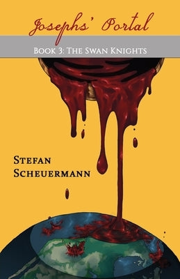 Joseph's Portal: Book 3 of The Swan Knights Trilogy by Scheuermann, Stefan