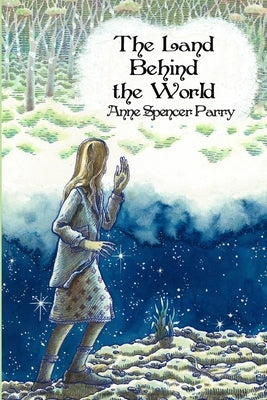 The Land Behind the World by Parry, Anne Spencer