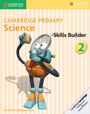 Cambridge Primary Science Skills Builder 2 by Board, Jon