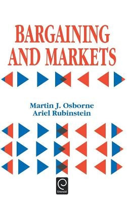 Bargaining and Markets by Osborne, Martin J.