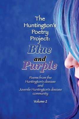 Blue and Purple: Poems from the Huntington's and Juvenile Huntington's Disease Community: Volume 2 by Valvano, James