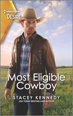 Most Eligible Cowboy: A Western Fake Relationship Romance by Kennedy, Stacey