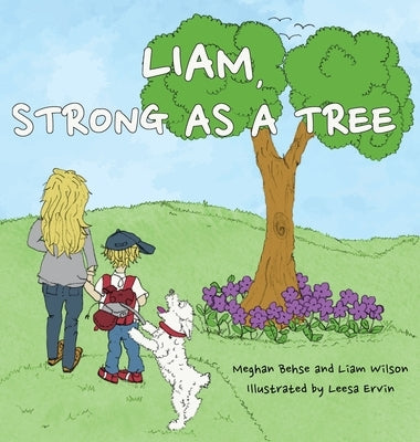 Liam, Strong as a Tree by Behse, Meghan