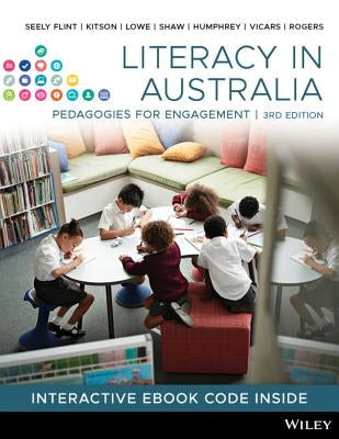 Literacy in Australia: Pedagogies for Engagement, 3rd Edition by Flint, Amy Seely