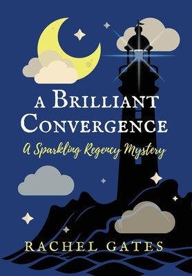 A Brilliant Convergence: A Sparkling Regency Mystery by Gates, Rachel