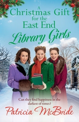 A Christmas Gift for the East End Library Girls by McBride, Patricia