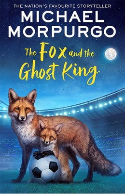 The Fox and the Ghost King by Morpurgo, Michael