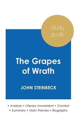 Study guide The Grapes of Wrath by John Steinbeck (in-depth literary analysis and complete summary) by Steinbeck, John