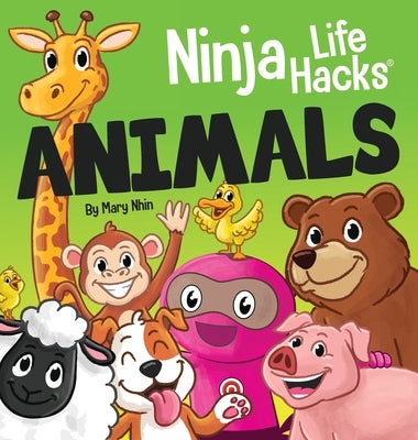 Ninja Life Hacks ANIMALS: Perfect Children's Book for Babies, Toddlers, Preschool About Animals by Nhin, Mary