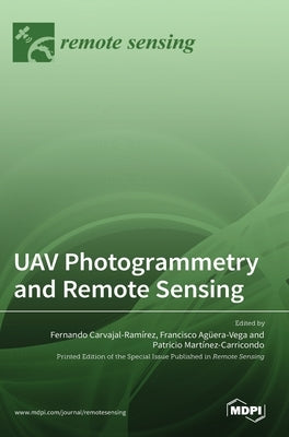 UAV Photogrammetry and Remote Sensing by Carvajal-Ramírez, Fernando