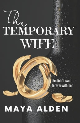 The Temporary Wife: An Age Gap, Marriage of Convenience Romance by Alden, Maya