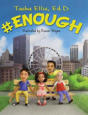 #Enough by Ellis Ed D., Tasha