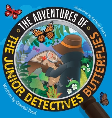 The Adventures Of The Junior Detectives Butterflies by Tom?, Chantal