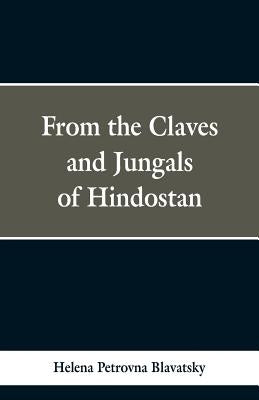 From the Caves and Jungles of Hindustan by Blavatsky, Helena Petrovna