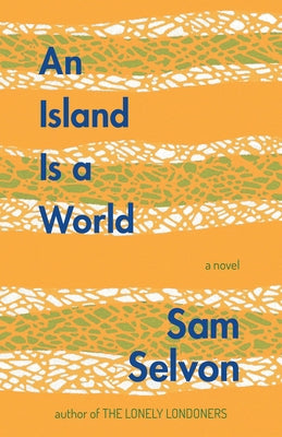 An Island Is a World by Selvon, Sam