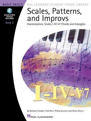 Scales, Patterns, and Improvs: Improvisations, Scales, I-IV-V7 Chords and Arpeggios by Kern, Fred