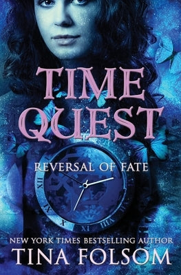 Time Quest: Reversal of Fate by Folsom, Tina