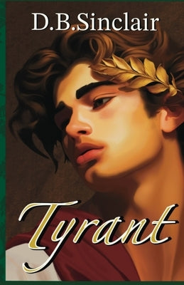 Tyrant: Book One of the "I, Sovereign" Series by Sinclair, D. B.