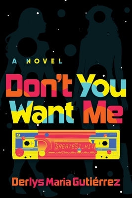 Don't You Want Me by Guti?rrez, Derlys Maria