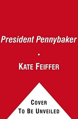 President Pennybaker by Feiffer, Kate