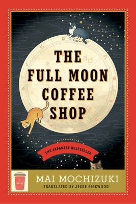 The Full Moon Coffee Shop by Mochizuki, Mai