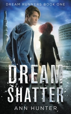 Dream Shatter by Hunter, Ann