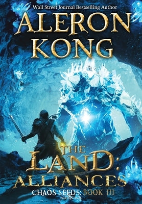 The Land: Alliances: A LitRPG Saga by Kong, Aleron