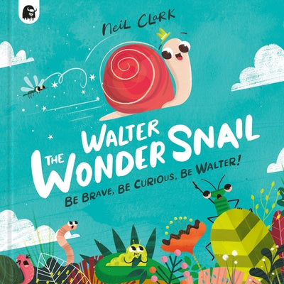 Walter the Wonder Snail by Clark, Neil